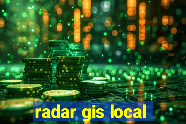 radar gis local